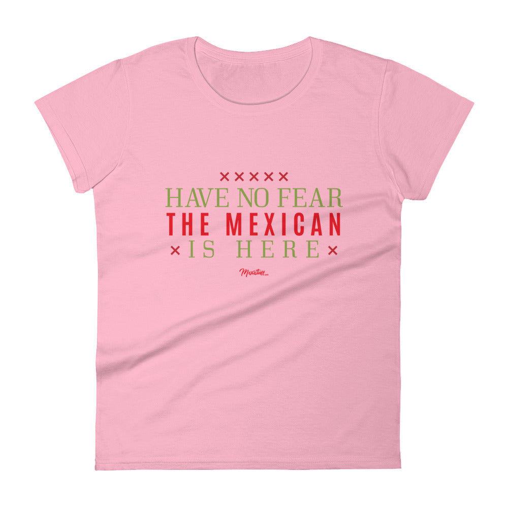 Have No Fear, The Mexican Is Here Women's Premium Tee