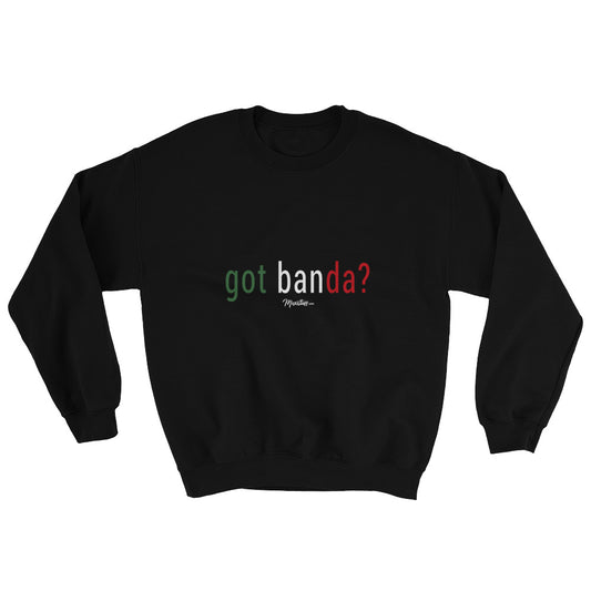 Got Banda? Sweatshirt