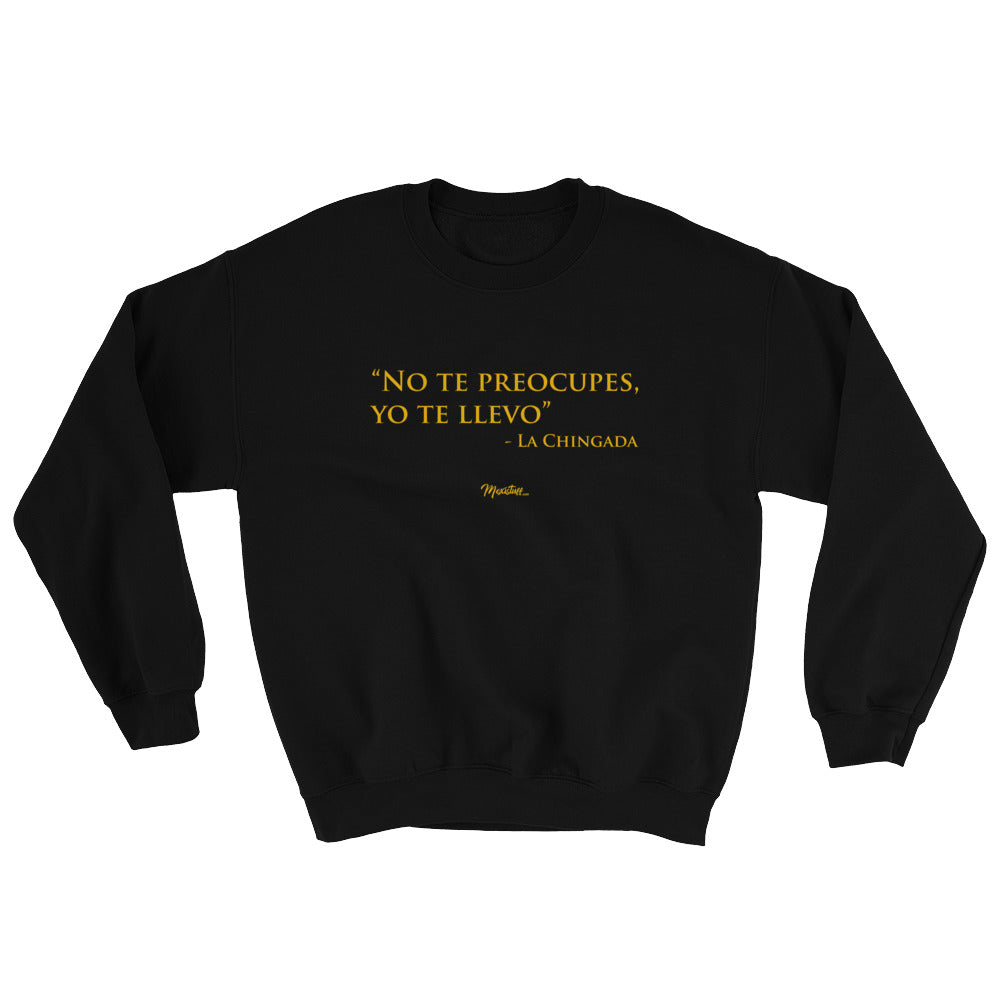 No Te Preocupes Unisex Sweatshirt