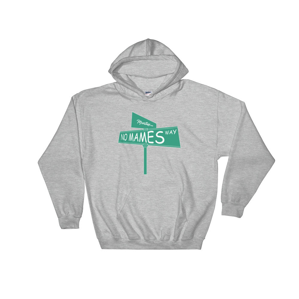 No Mames Way Hoodie