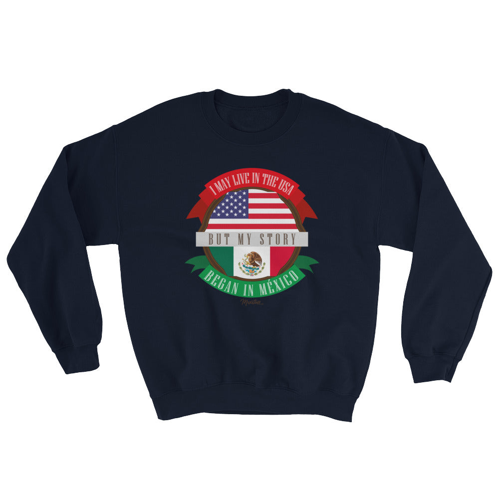 My Story Began In Mexico Unisex Sweatshirt