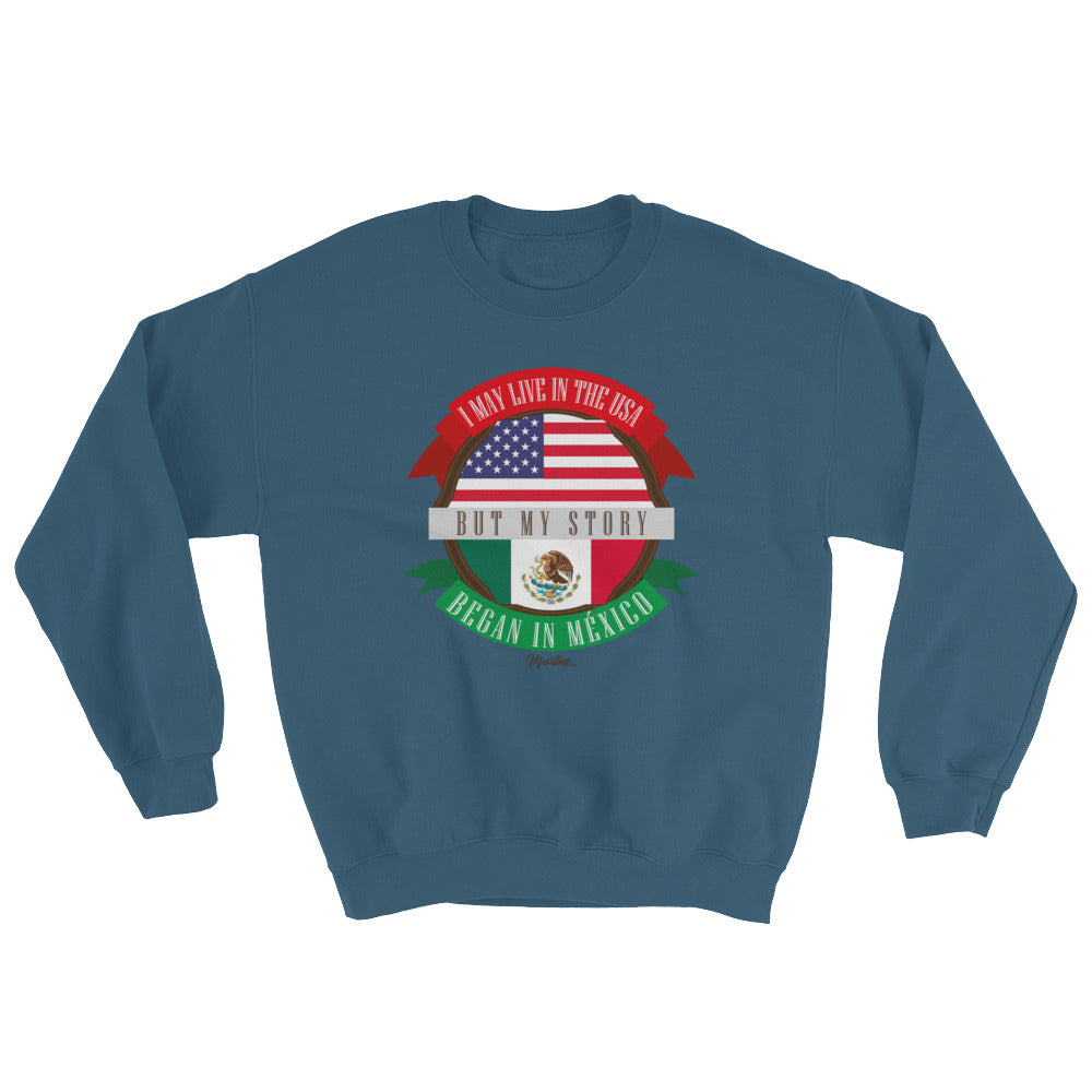 My Story Began In Mexico Unisex Sweatshirt