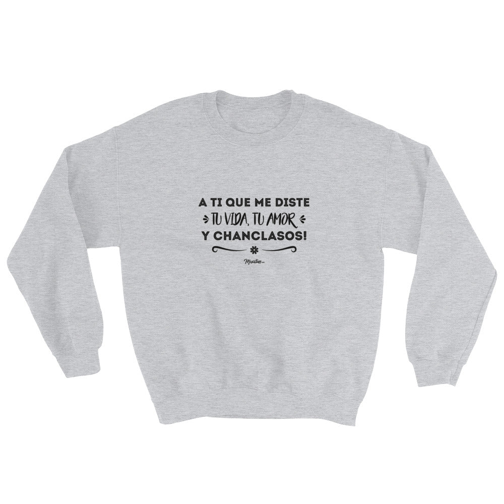 A Ti Que Me Diste Tu Vida Sweatshirt