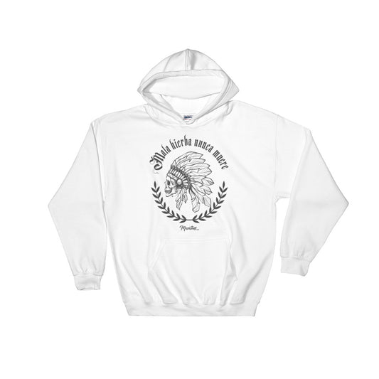 Mala Hierba Nunca Muere Hoodie