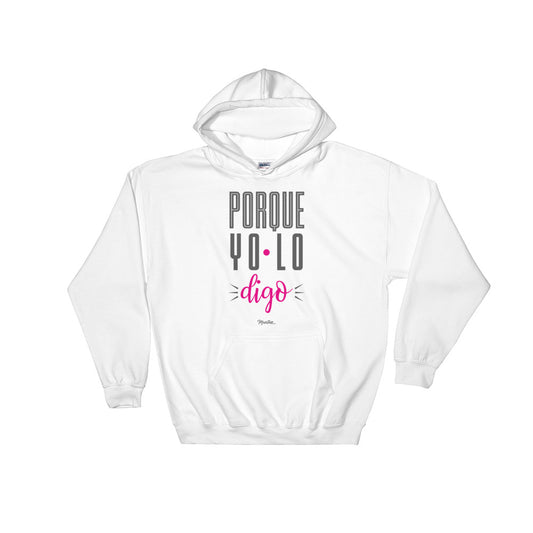 Porque Yo Lo Digo Unisex Hoodie