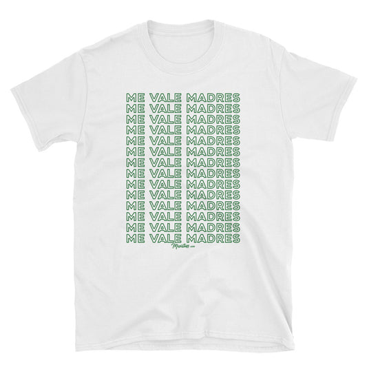 Me Vale Madres Unisex Tee