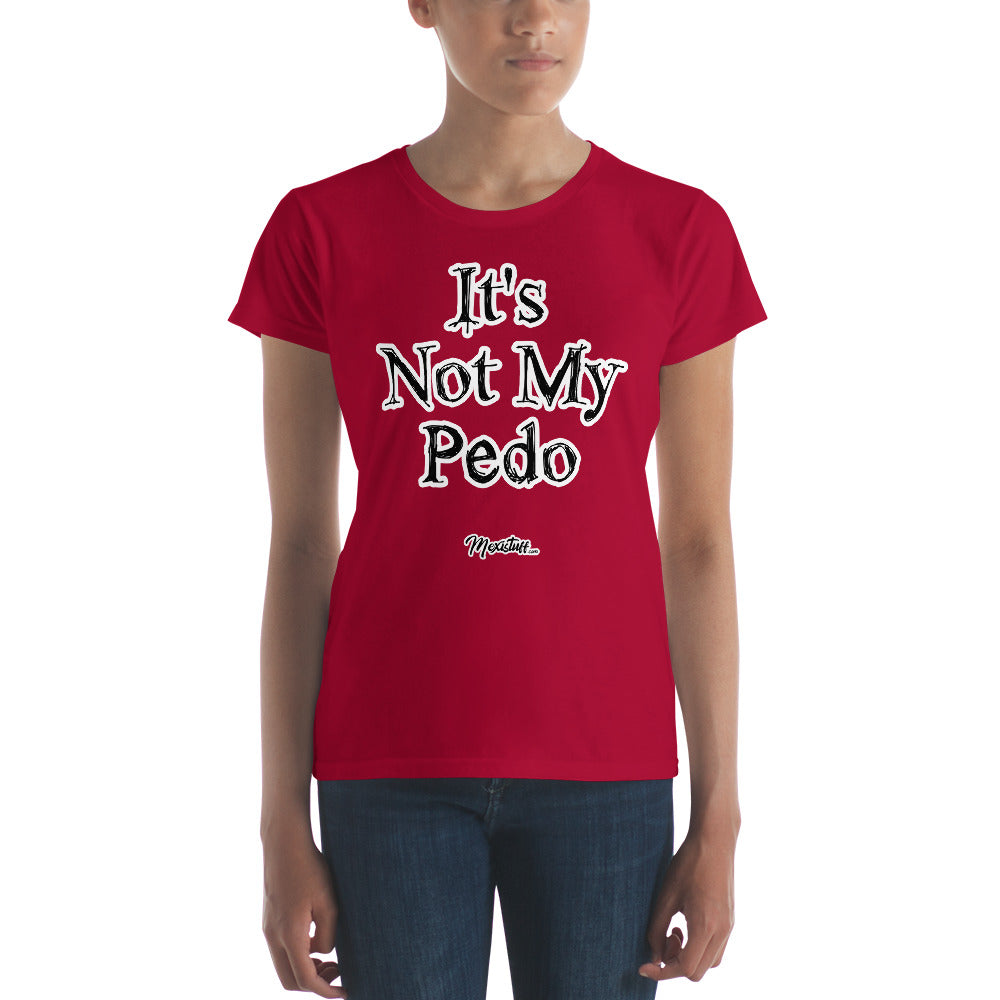 It´s Not My Pedo Women's Premium Tee