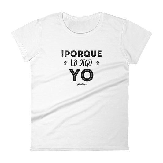 Porque Lo Digo Yo Women's Premium Tee