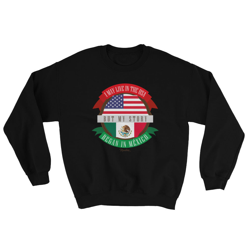 My Story Began In Mexico Unisex Sweatshirt