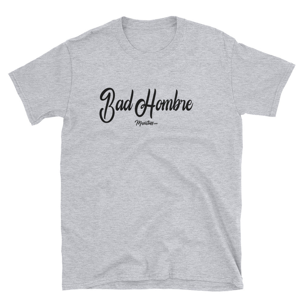 Bad Hombre Unisex Tee