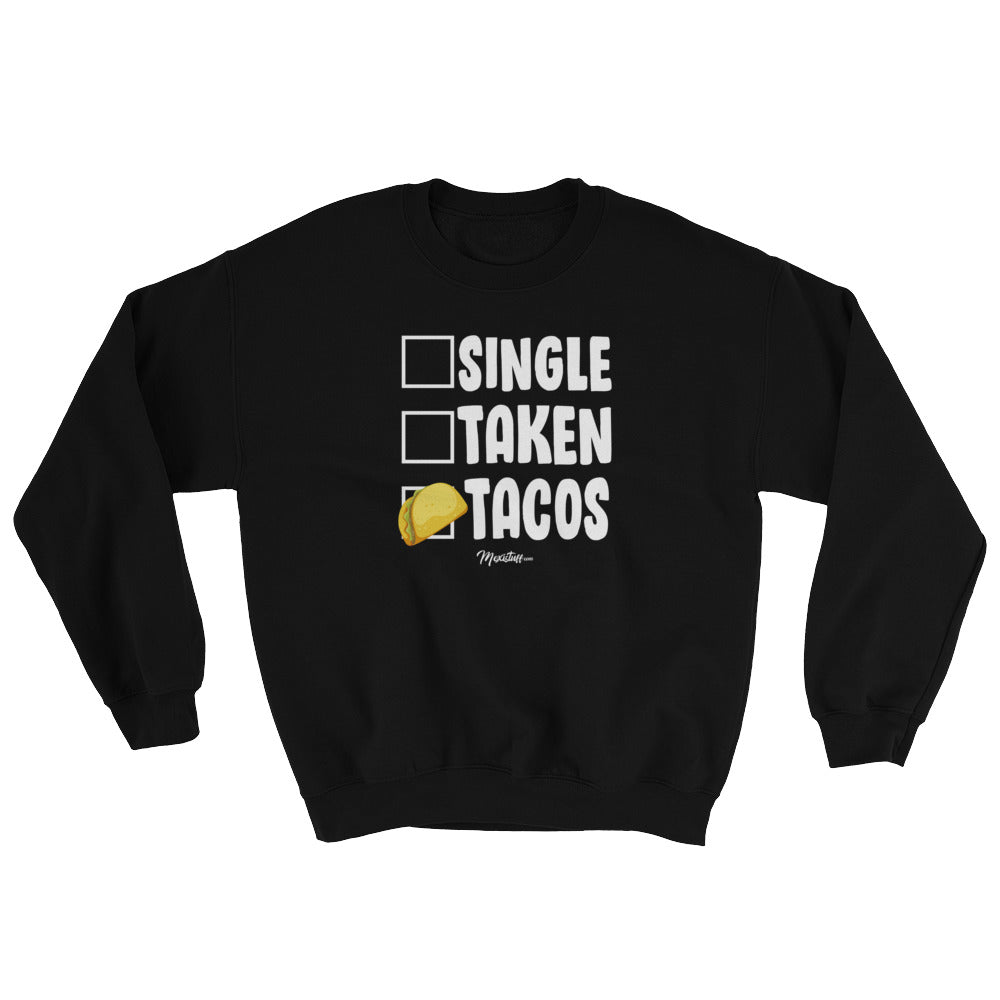 Single Taken Tacos Unisex Sweatshirt