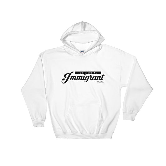 Job Stealing Immigrant Hoodie