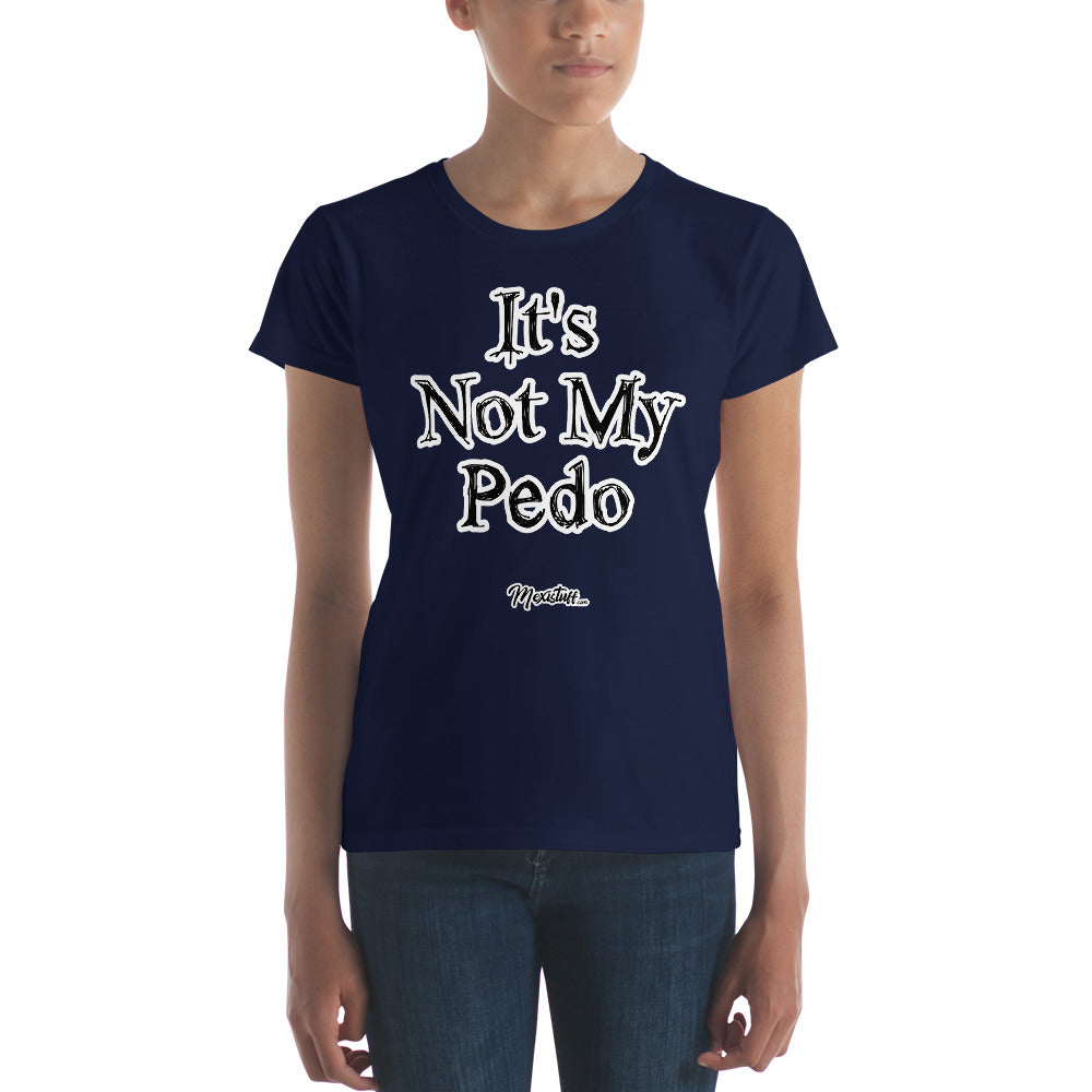 It´s Not My Pedo Women's Premium Tee