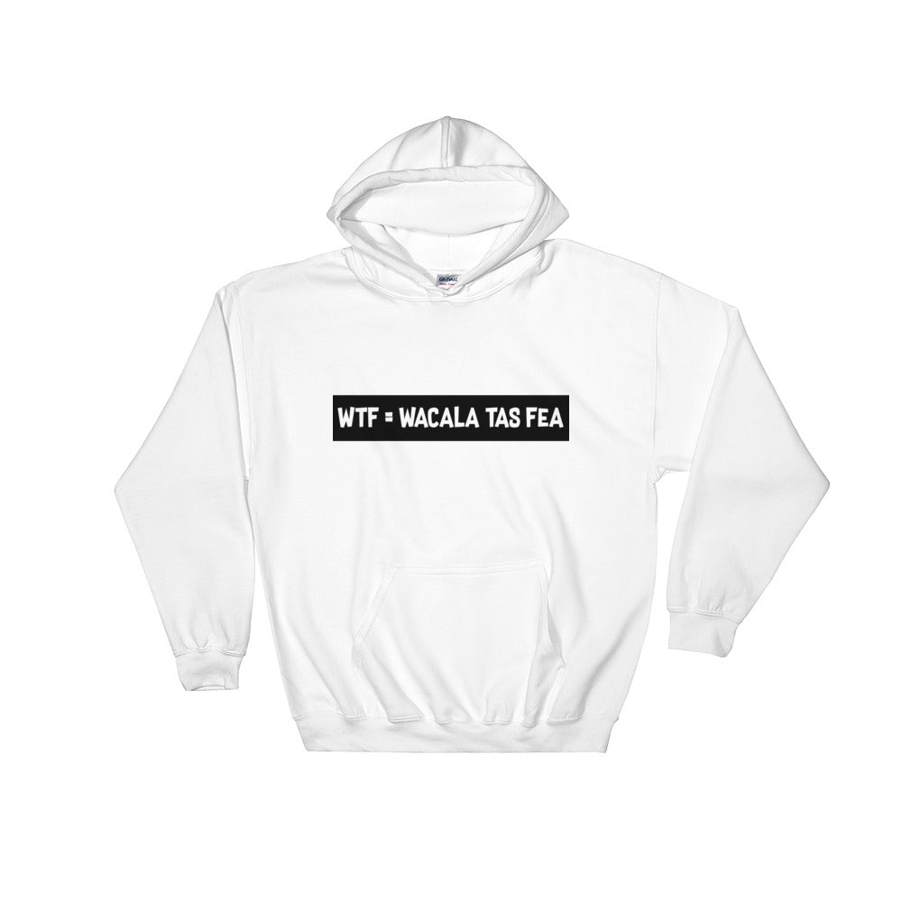 Wacala Tas Fea Unisex Hoodie