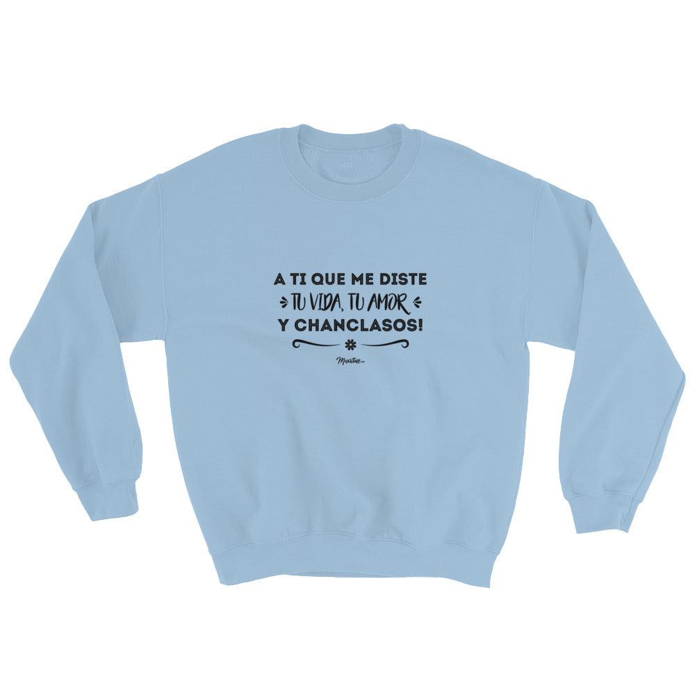 A Ti Que Me Diste Tu Vida Sweatshirt