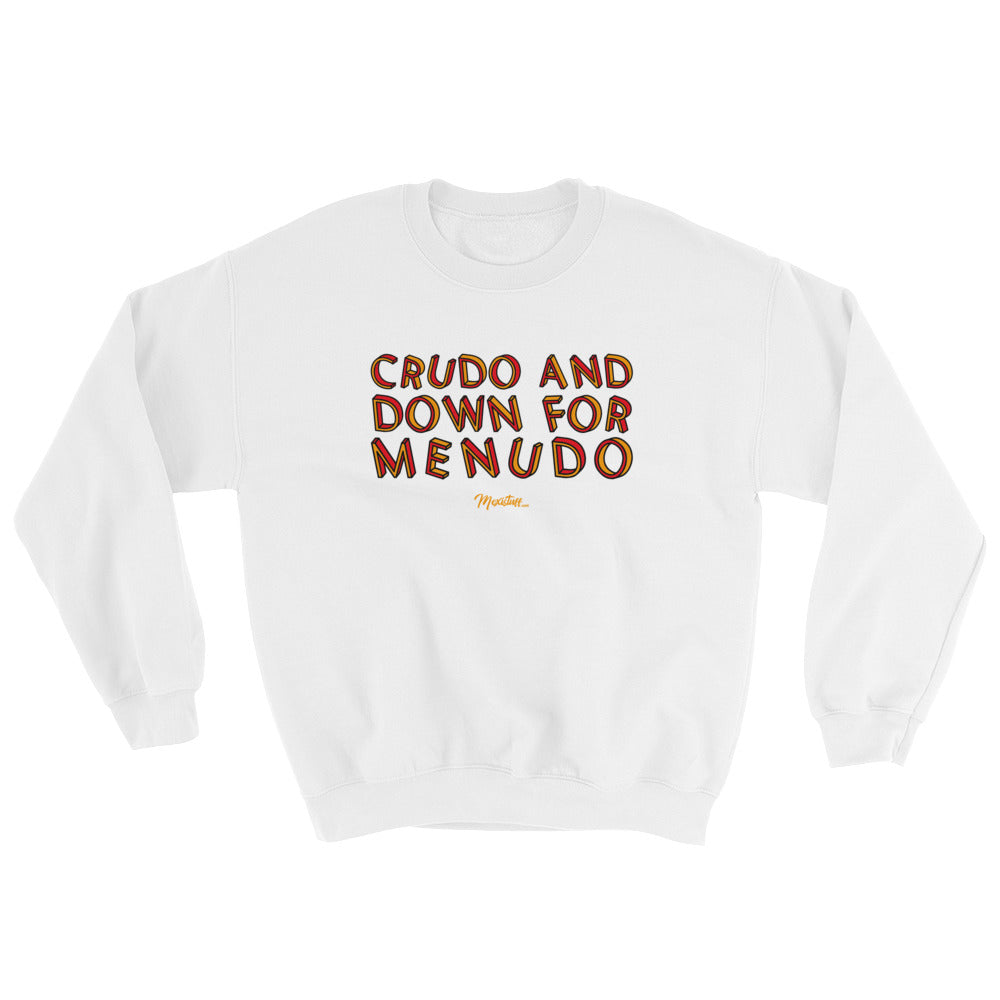 Crudo And Down For Menudo Unisex Sweatshirt