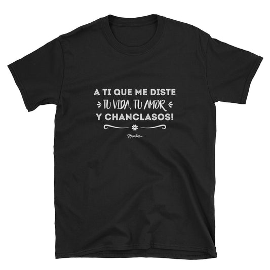 A Ti Que Me Diste Tu Vida Unisex Tee