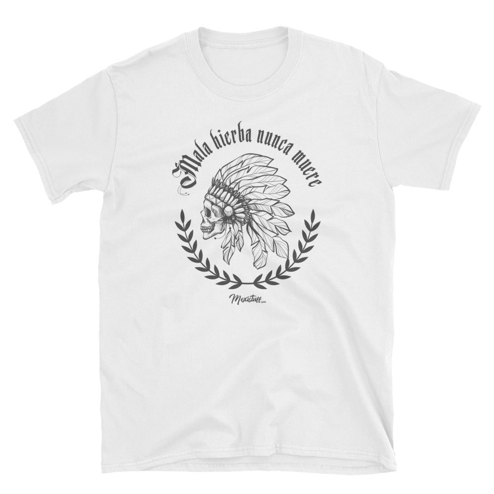 Mala Hierba Nunca Muere Unisex Tee