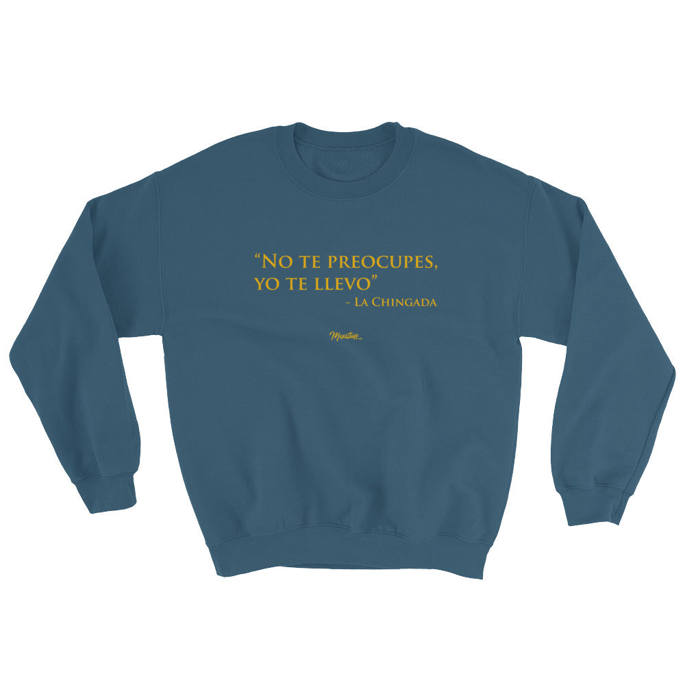 No Te Preocupes Unisex Sweatshirt