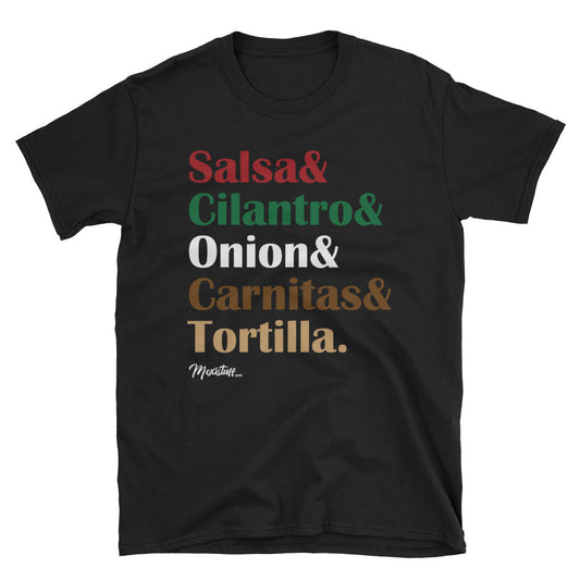 Salsa & Cilantro & Onion & Carnitas & Tortilla Unisex Tee