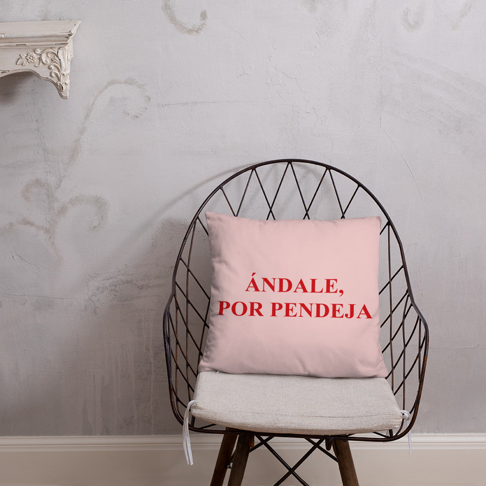 Andale, Por Pendeja Pillow