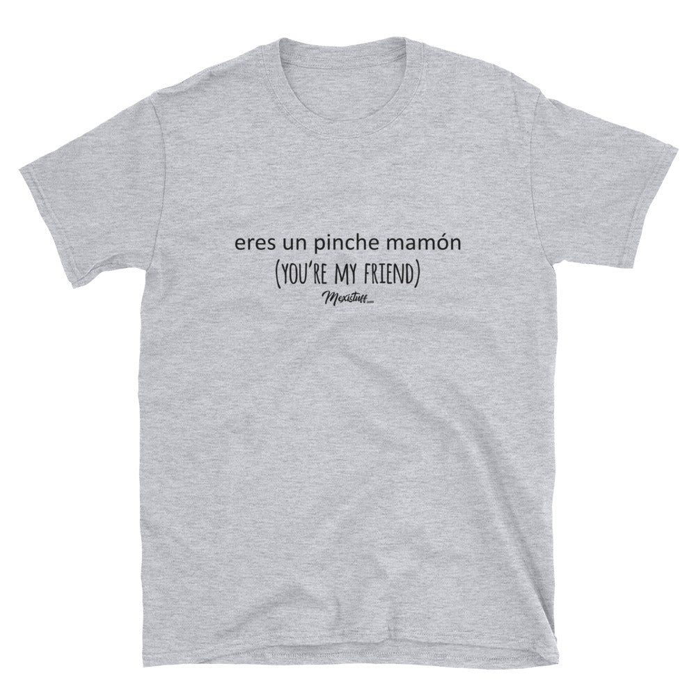 You're My Friend Unisex Tee