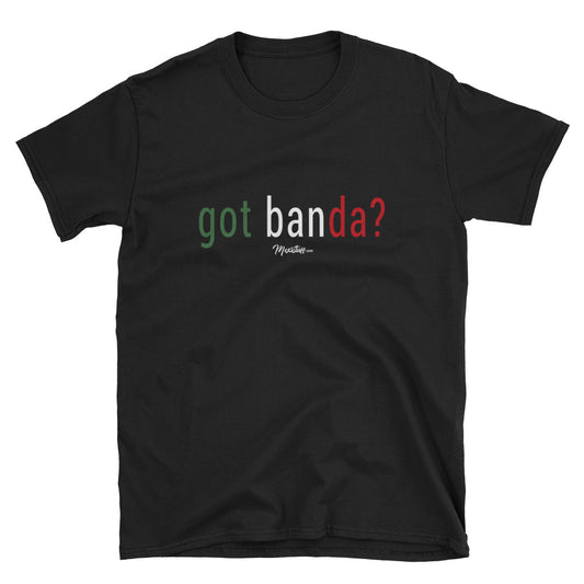 Got Banda? Unisex Tee