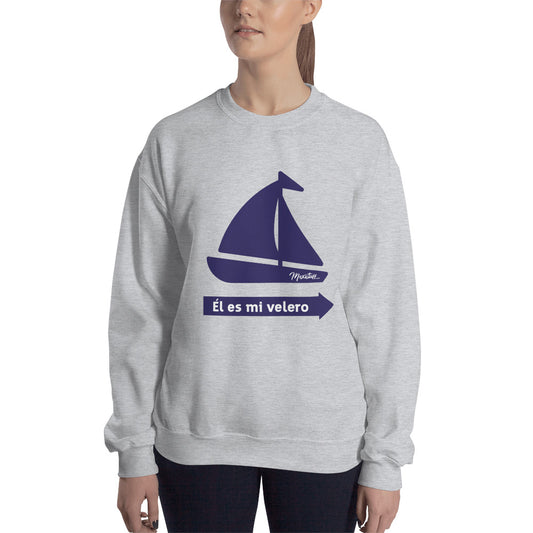 El Es Mi Velero Unisex Sweatshirt