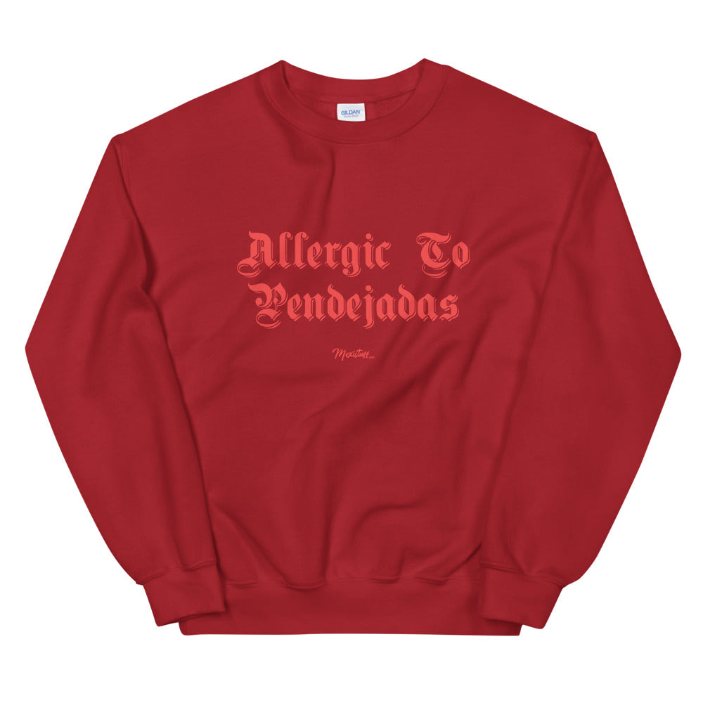 Allergic to Pendejadas Unisex Sweatshirt