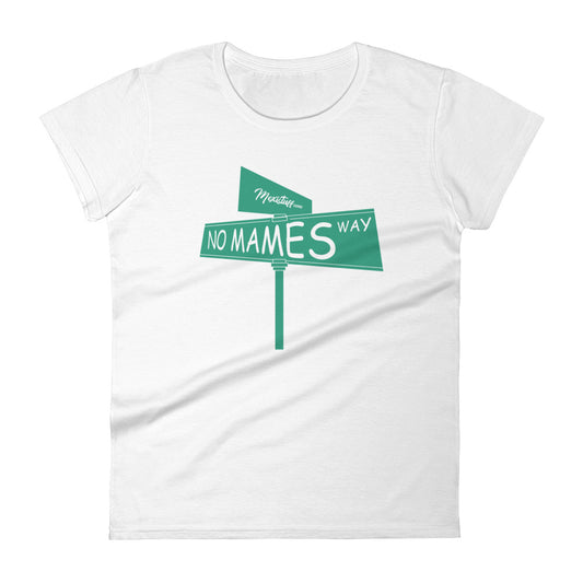 No Mames Way Premium Women's Tee