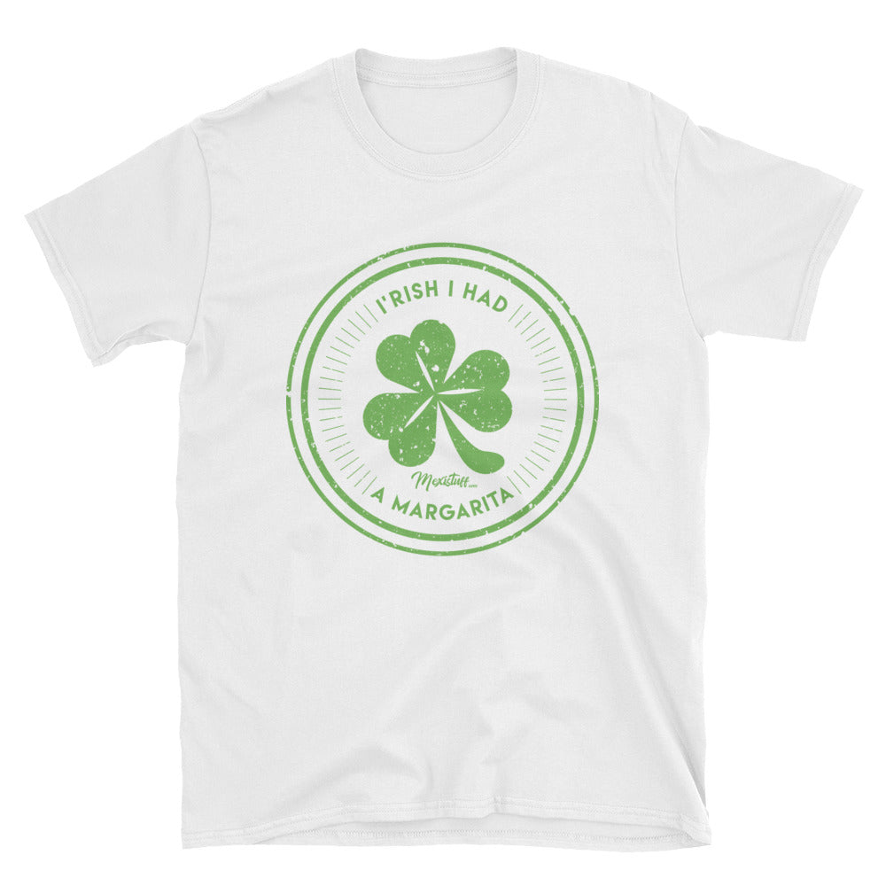 Irish I Had A Margarita Unisex Tee