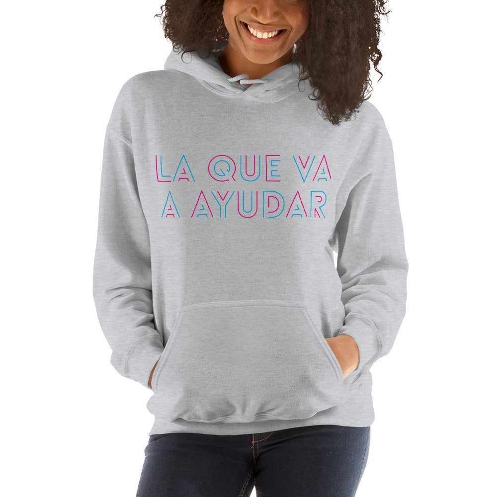 La Que Va A Ayudar Unisex Hoodie