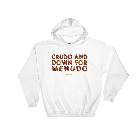 Crudo And Down For Menudo Hoodie