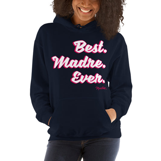 Best Madre Ever Hoodie