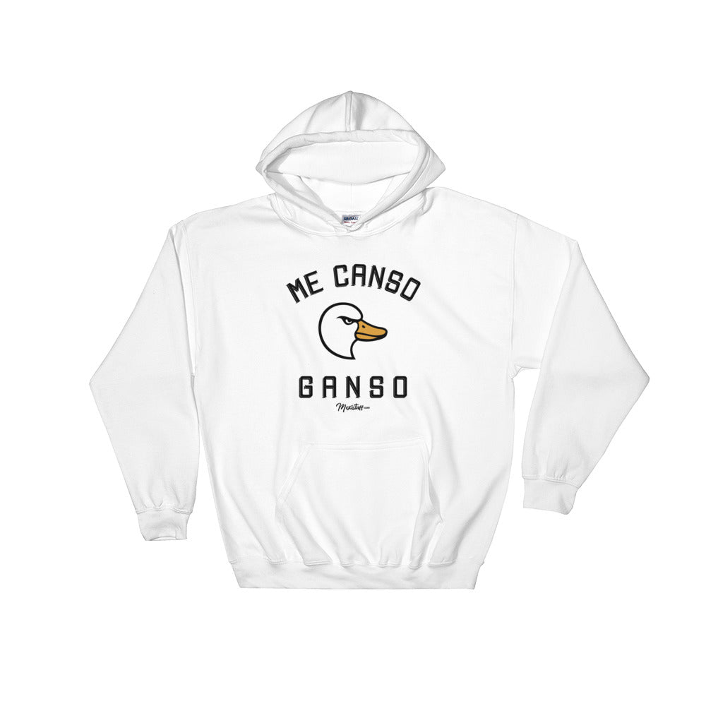 Me Canso Ganso Hoodie