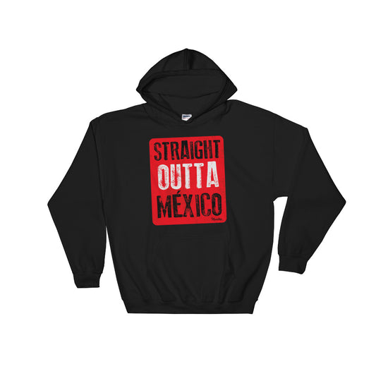 Straight Outta Mexico Unisex Hoodie