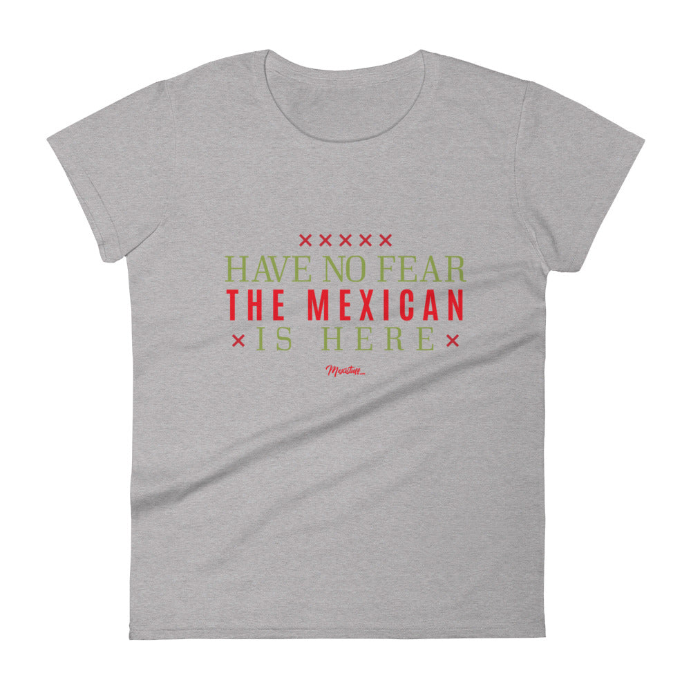 Have No Fear, The Mexican Is Here Women's Premium Tee