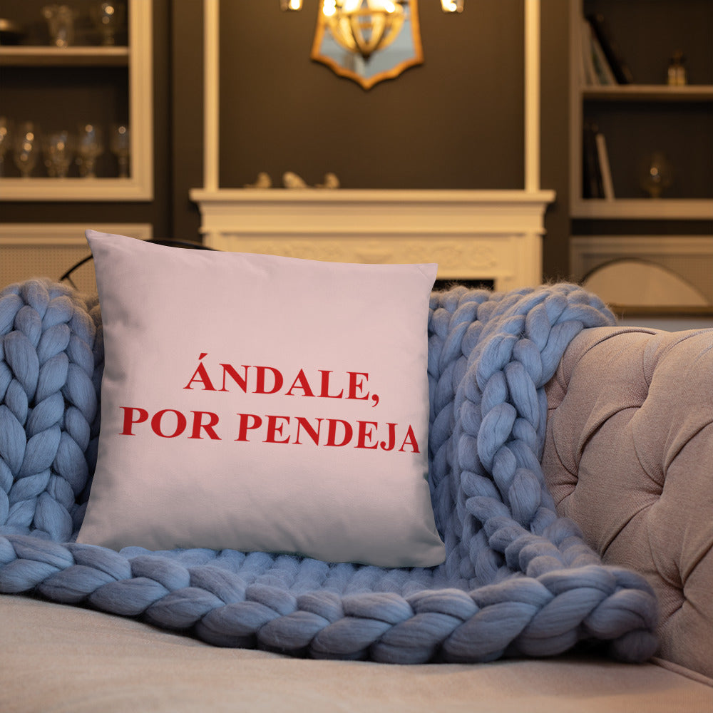 Andale, Por Pendeja Pillow