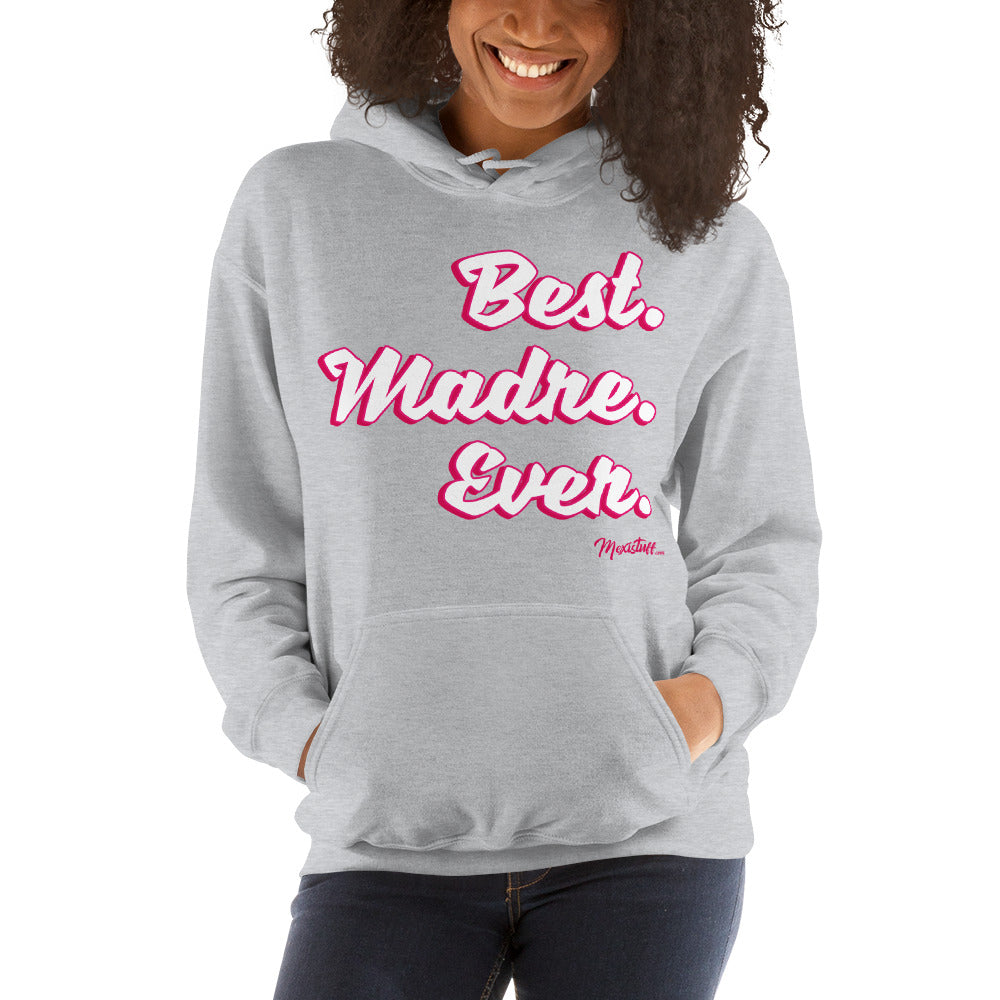 Best Madre Ever Hoodie