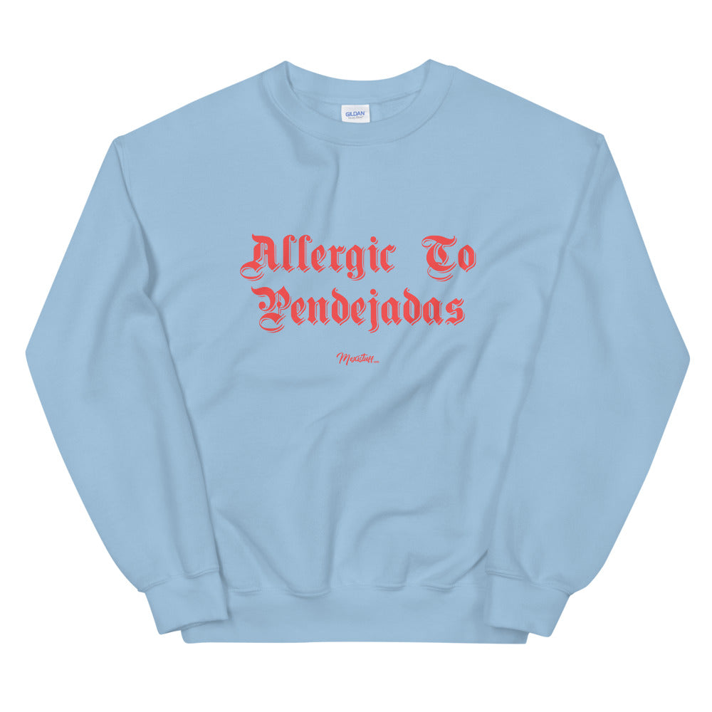 Allergic to Pendejadas Unisex Sweatshirt