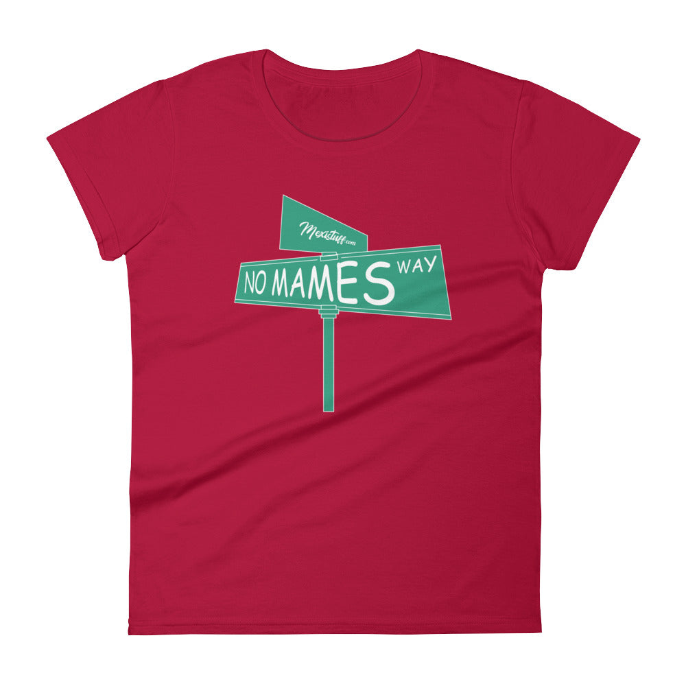 No Mames Way Premium Women's Tee