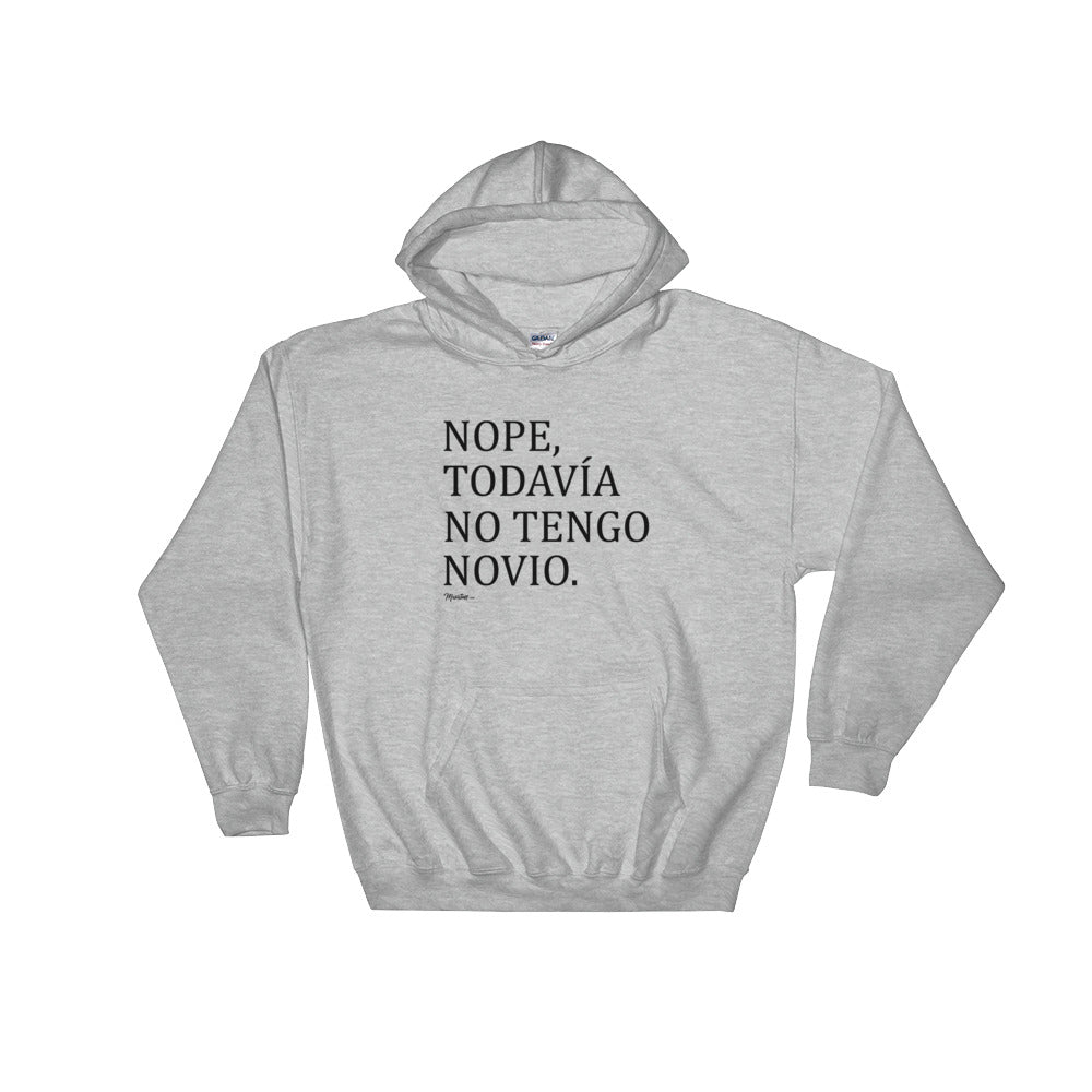 Nope, Todavia No Tengo Novio Hoodie