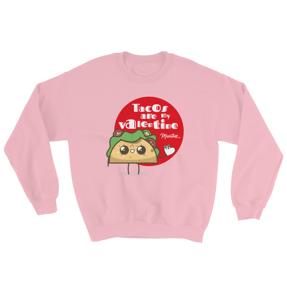 Tacos Are My Valentine Unisex Sweatshirt