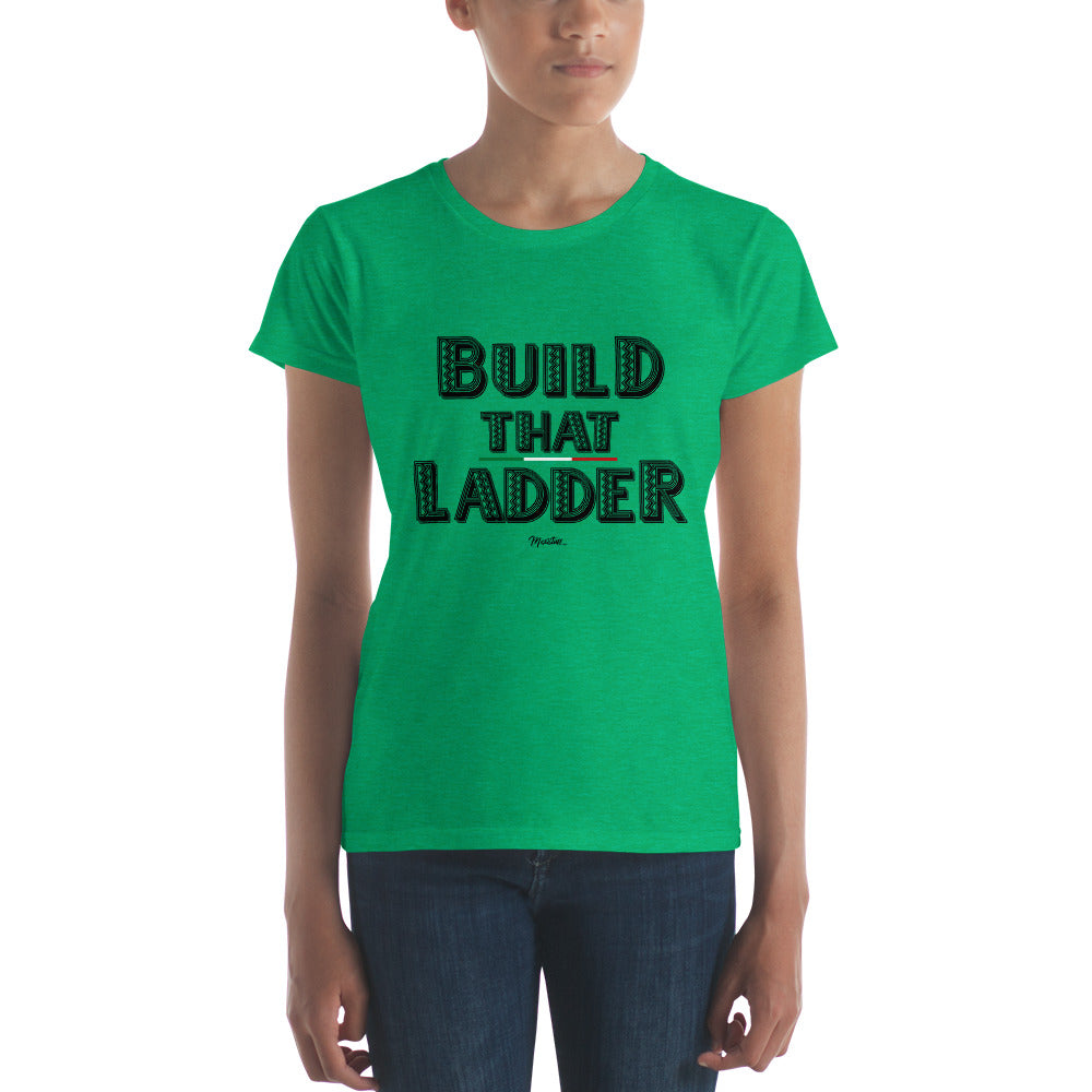 Build That Ladder Women's Premium Tee