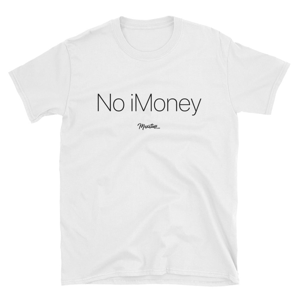 No iMoney Unisex Tee