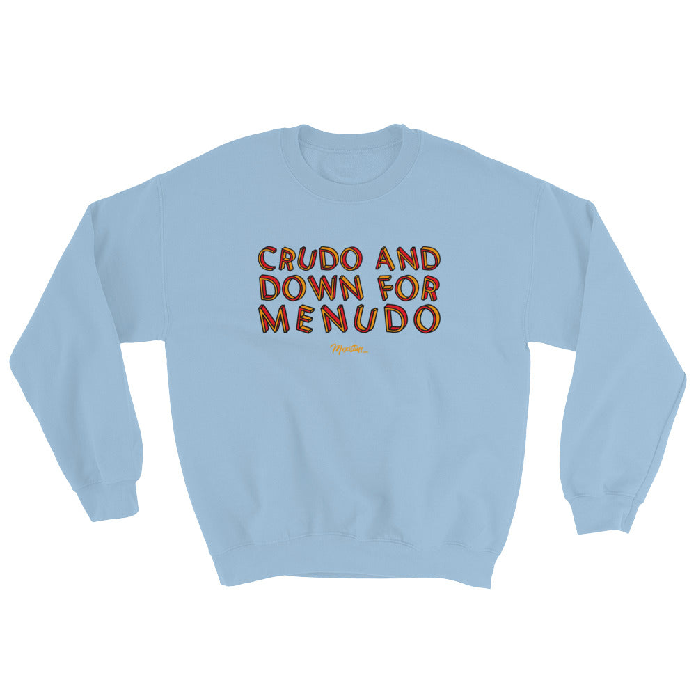 Crudo And Down For Menudo Unisex Sweatshirt