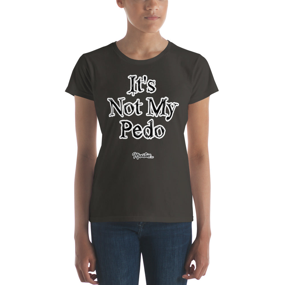 It´s Not My Pedo Women's Premium Tee