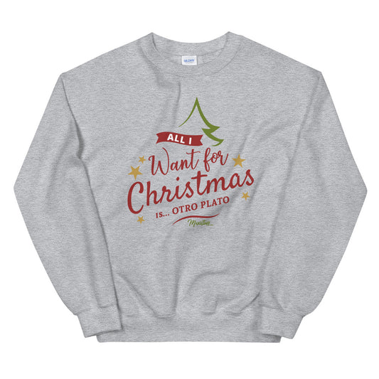 All I Want Is Otro Plato Unisex Sweatshirt