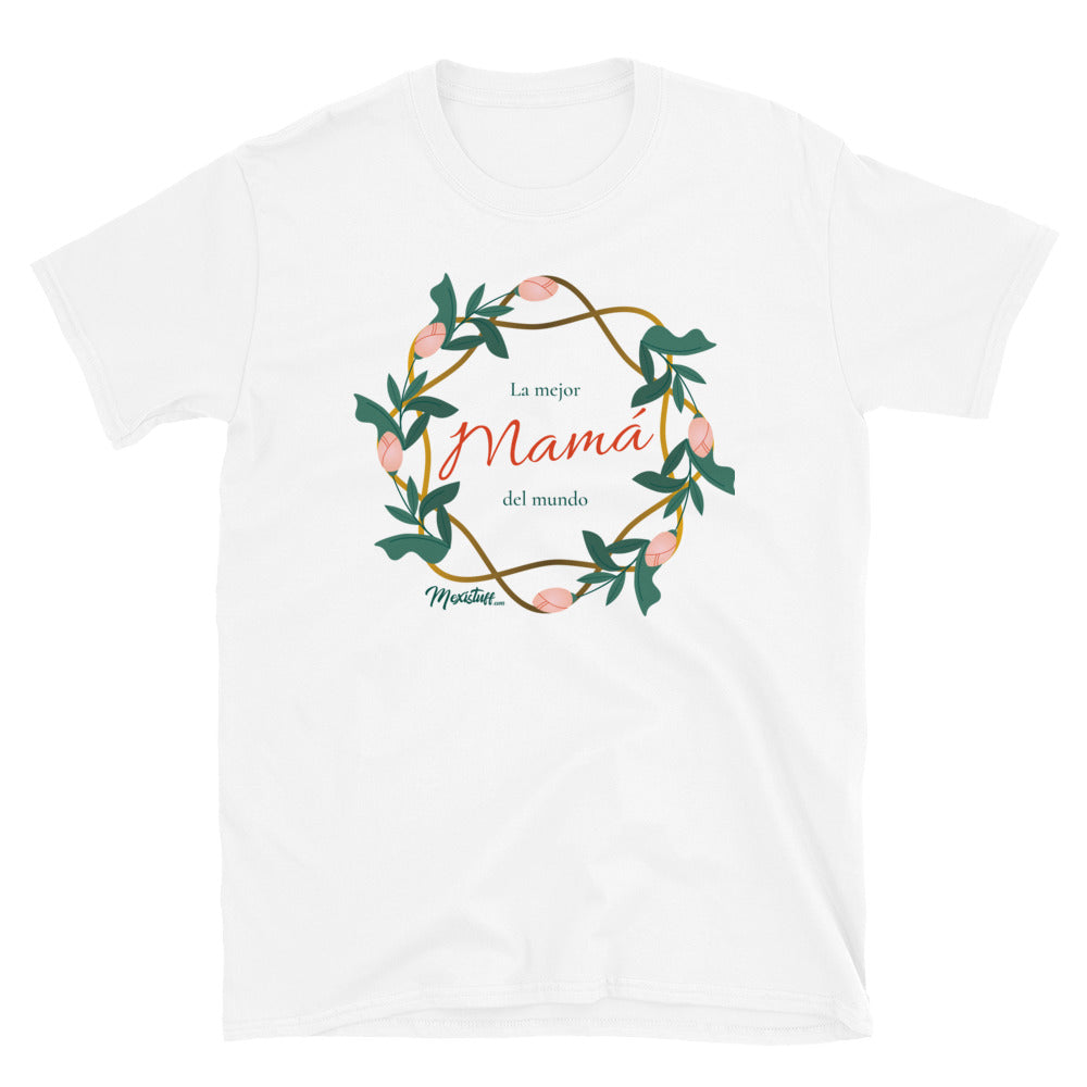 La Mejor Mamá Del Mundo Unisex Tee