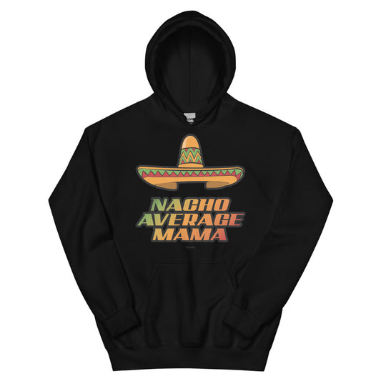 Nacho Average Mamá Unisex Hoodie